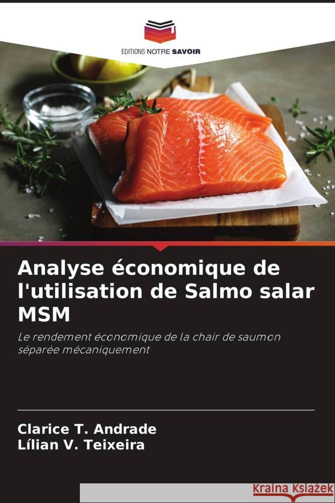 Analyse économique de l'utilisation de Salmo salar MSM T. Andrade, Clarice, V. Teixeira, Lílian 9786208275945 Editions Notre Savoir