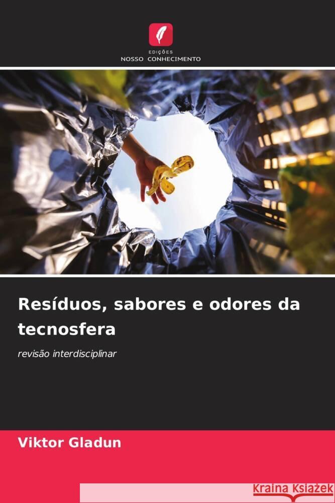 Resíduos, sabores e odores da tecnosfera Gladun, Viktor 9786208276331