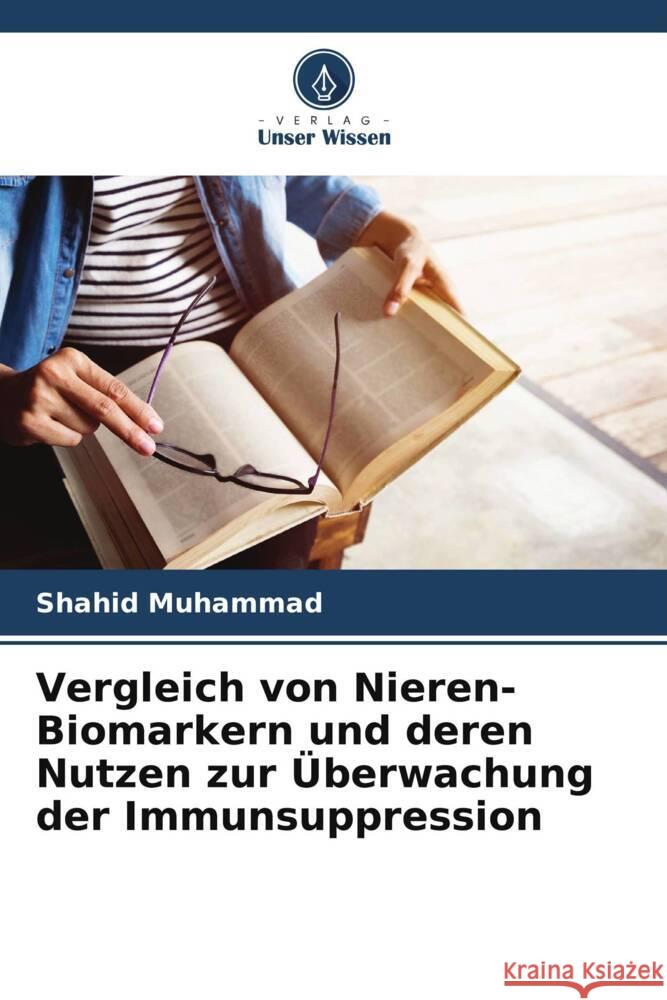 Vergleich von Nieren-Biomarkern und deren Nutzen zur Überwachung der Immunsuppression Muhammad, Shahid 9786208277529