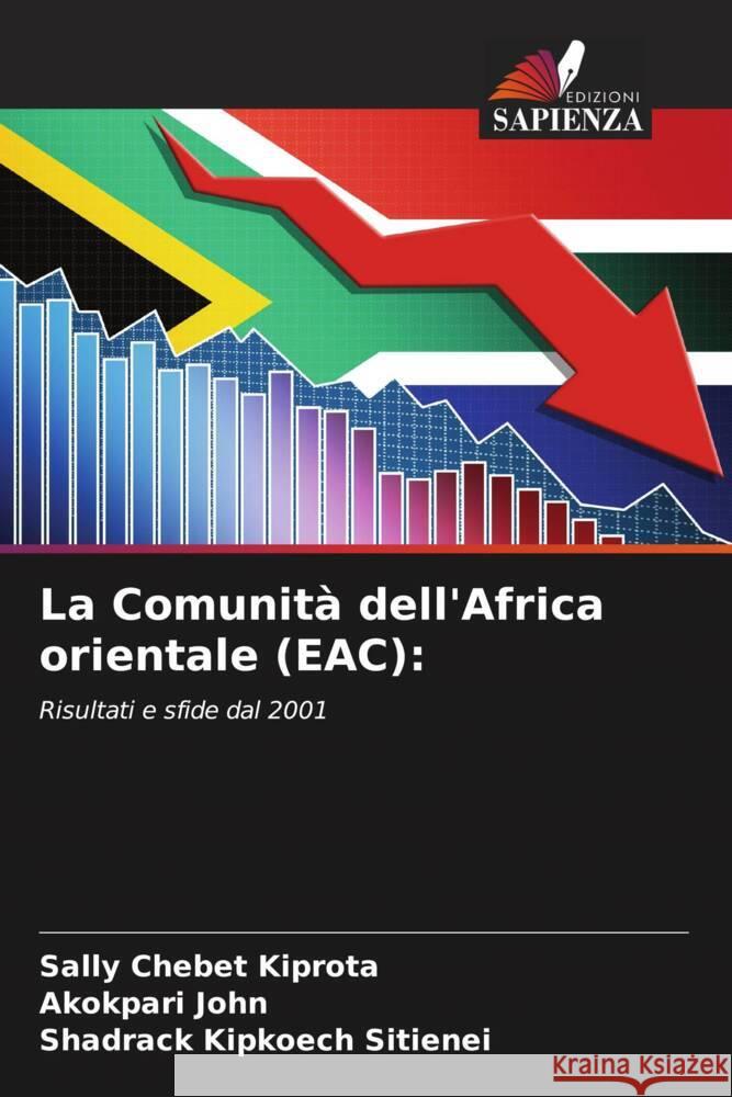 La Comunit? dell'Africa orientale (EAC) Sally Chebet Kiprota Akokpari John Shadrack Kipkoech Sitienei 9786208277819