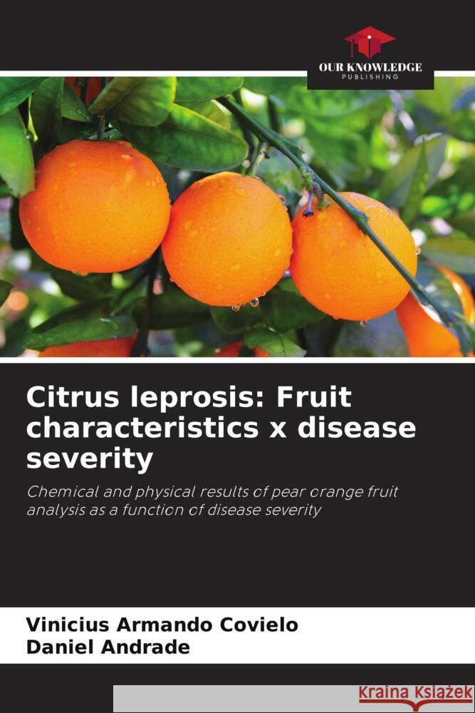 Citrus leprosis: Fruit characteristics x disease severity Vinicius Armando Covielo Daniel Andrade 9786208277895