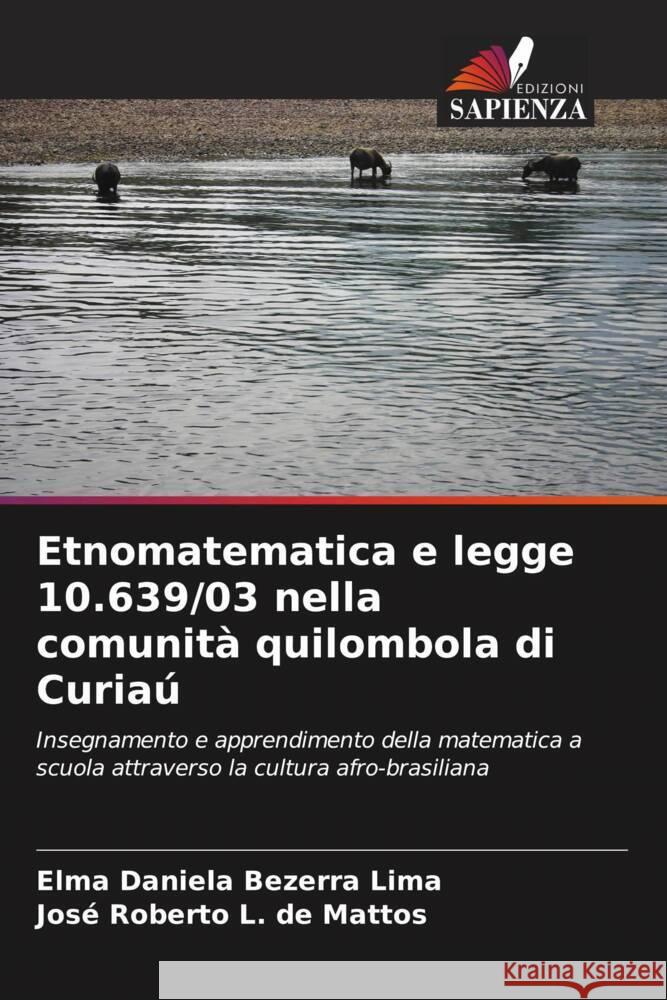 Etnomatematica e legge 10.639/03 nella comunit? quilombola di Curia? Elma Daniela Bezerra Lima Jos? Roberto L 9786208277949