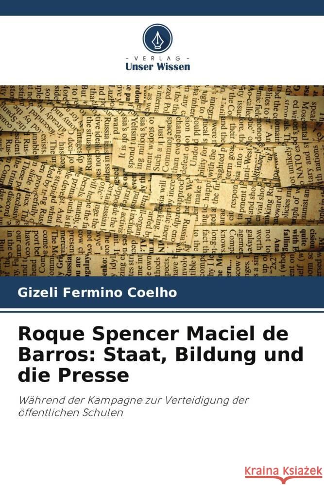 Roque Spencer Maciel de Barros: Staat, Bildung und die Presse Gizeli Fermin 9786208278052 Verlag Unser Wissen