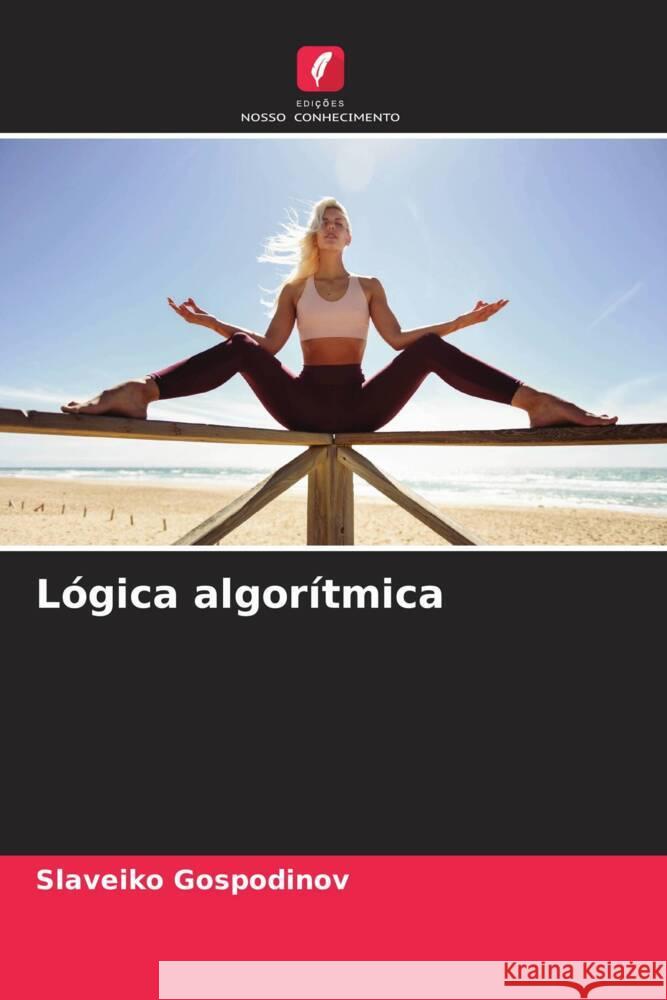 L?gica algor?tmica Slaveiko Gospodinov 9786208278458 Edicoes Nosso Conhecimento