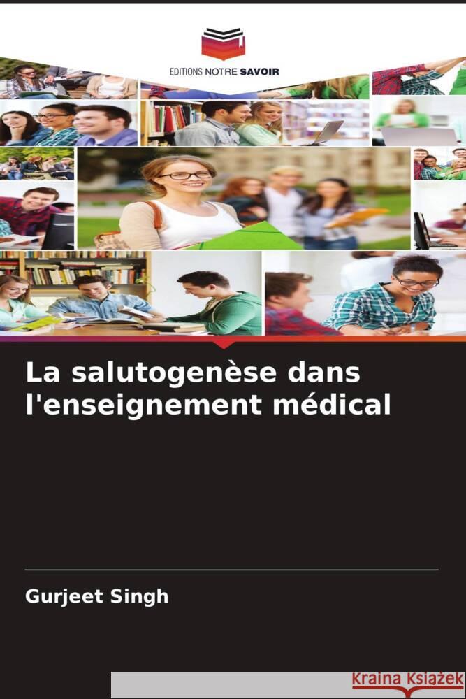 La salutogenèse dans l'enseignement médical Singh, Gurjeet 9786208278472