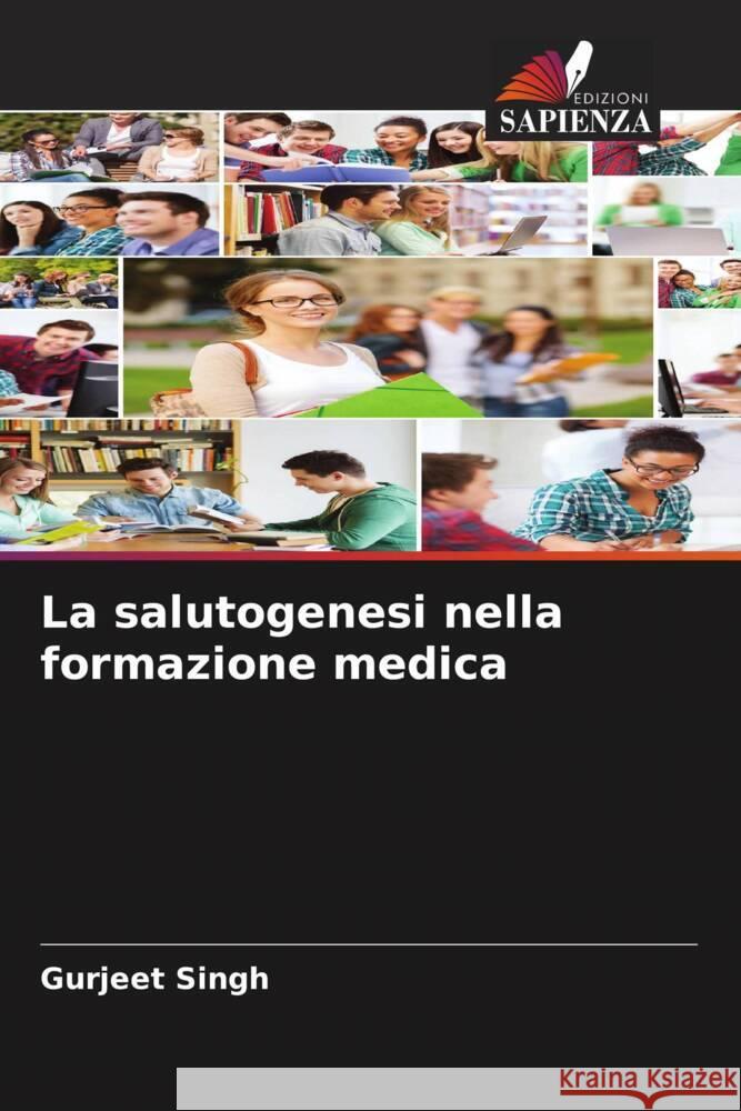 La salutogenesi nella formazione medica Singh, Gurjeet 9786208278489