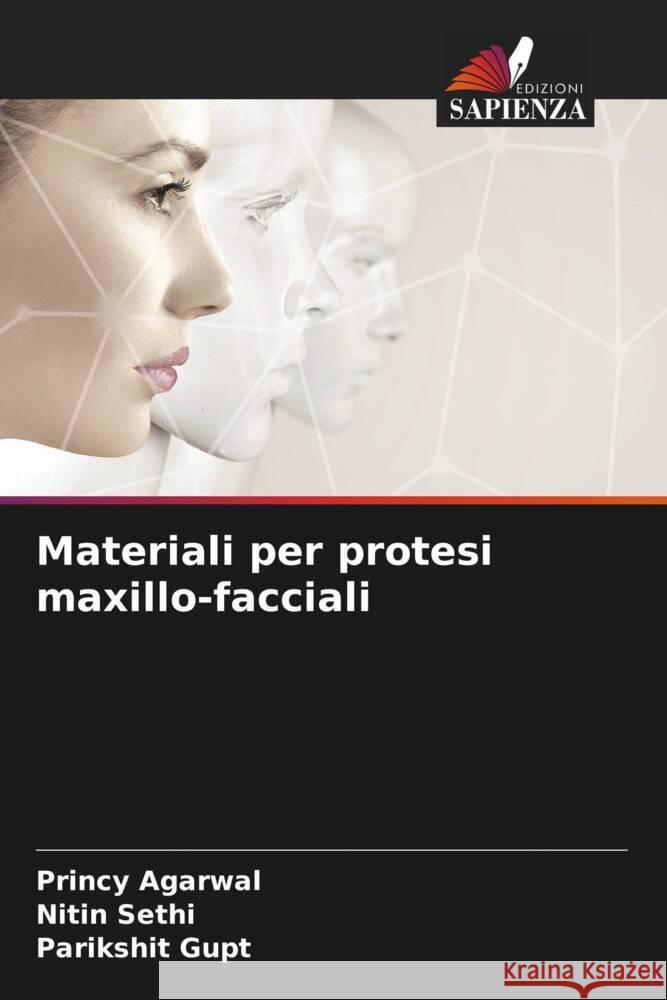 Materiali per protesi maxillo-facciali Agarwal, Princy, Sethi, Nitin, Gupt, Parikshit 9786208278809