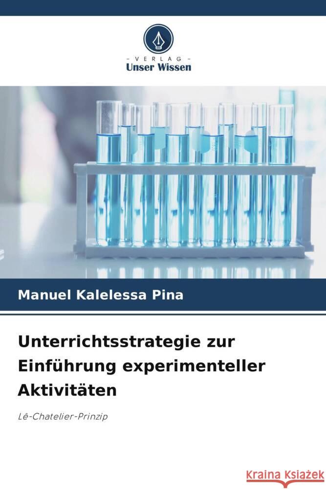 Unterrichtsstrategie zur Einführung experimenteller Aktivitäten Pina, Manuel Kalelessa 9786208278977