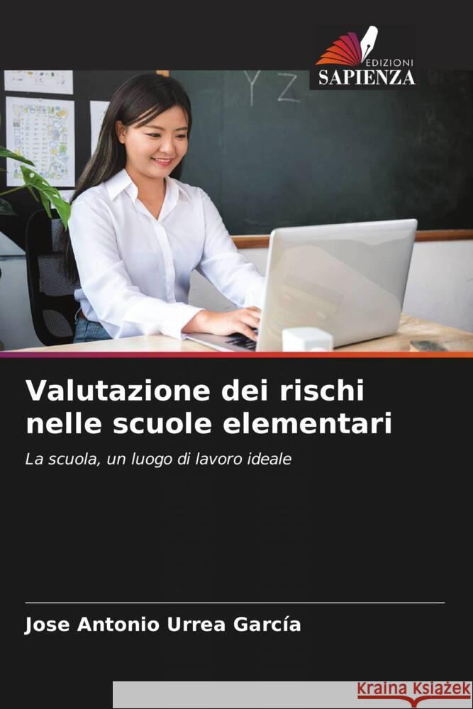 Valutazione dei rischi nelle scuole elementari Urrea García, José Antonio 9786208280055 Edizioni Sapienza