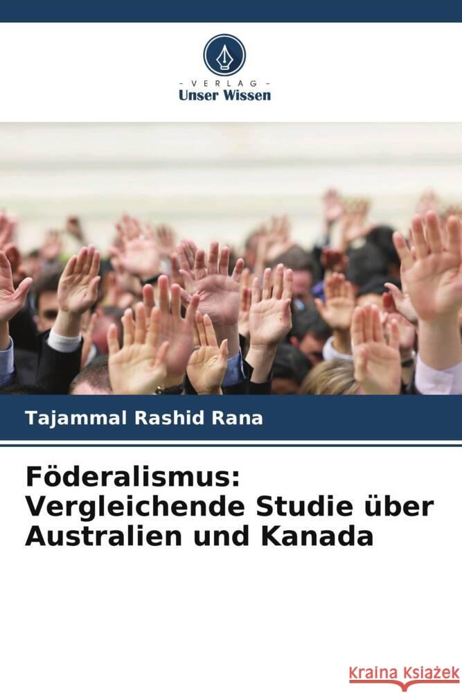 Föderalismus: Vergleichende Studie über Australien und Kanada Rashid Rana, Tajammal 9786208280239