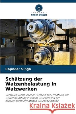 Schätzung der Walzenbelastung in Walzwerken Singh, Rajinder 9786208281151