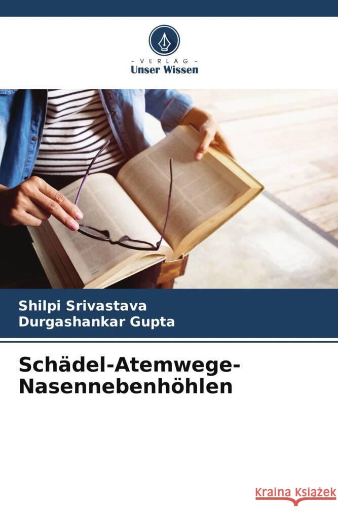 Schädel-Atemwege-Nasennebenhöhlen Srivastava, Shilpi, GUPTA, DURGASHANKAR 9786208281373