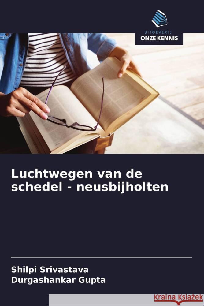 Luchtwegen van de schedel - neusbijholten Srivastava, Shilpi, GUPTA, DURGASHANKAR 9786208281427