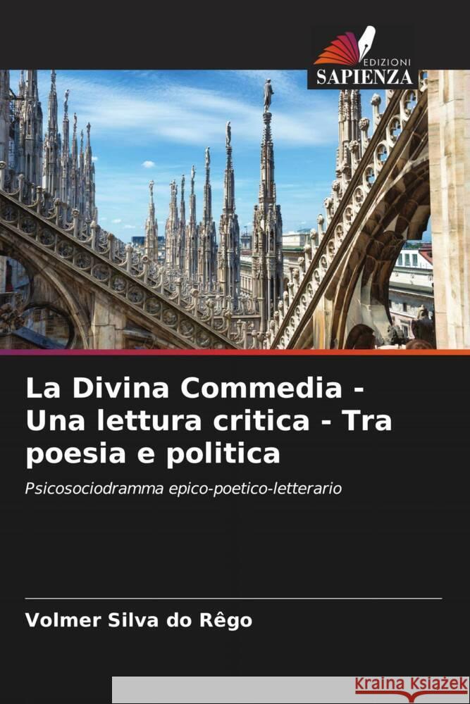 La Divina Commedia - Una lettura critica - Tra poesia e politica Silva do Rêgo, Volmer 9786208281472