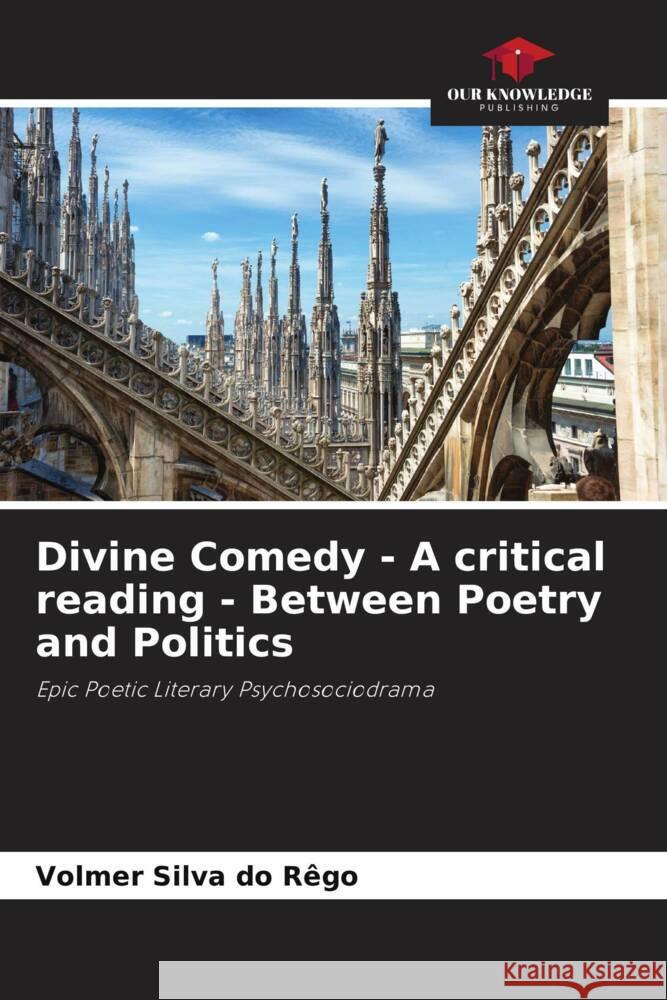 Divine Comedy - A critical reading - Between Poetry and Politics Silva do Rêgo, Volmer 9786208281489