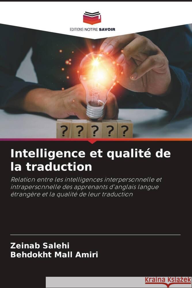 Intelligence et qualité de la traduction Salehi, Zeinab, Mall Amiri, Behdokht 9786208282363 Editions Notre Savoir
