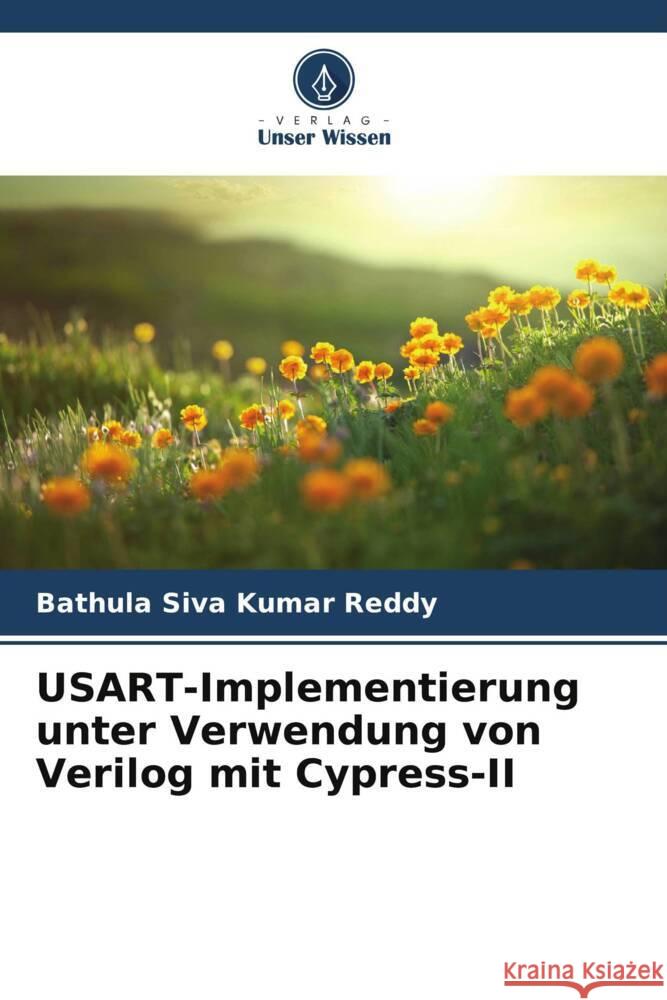 USART-Implementierung unter Verwendung von Verilog mit Cypress-II Reddy, Bathula Siva Kumar 9786208283070