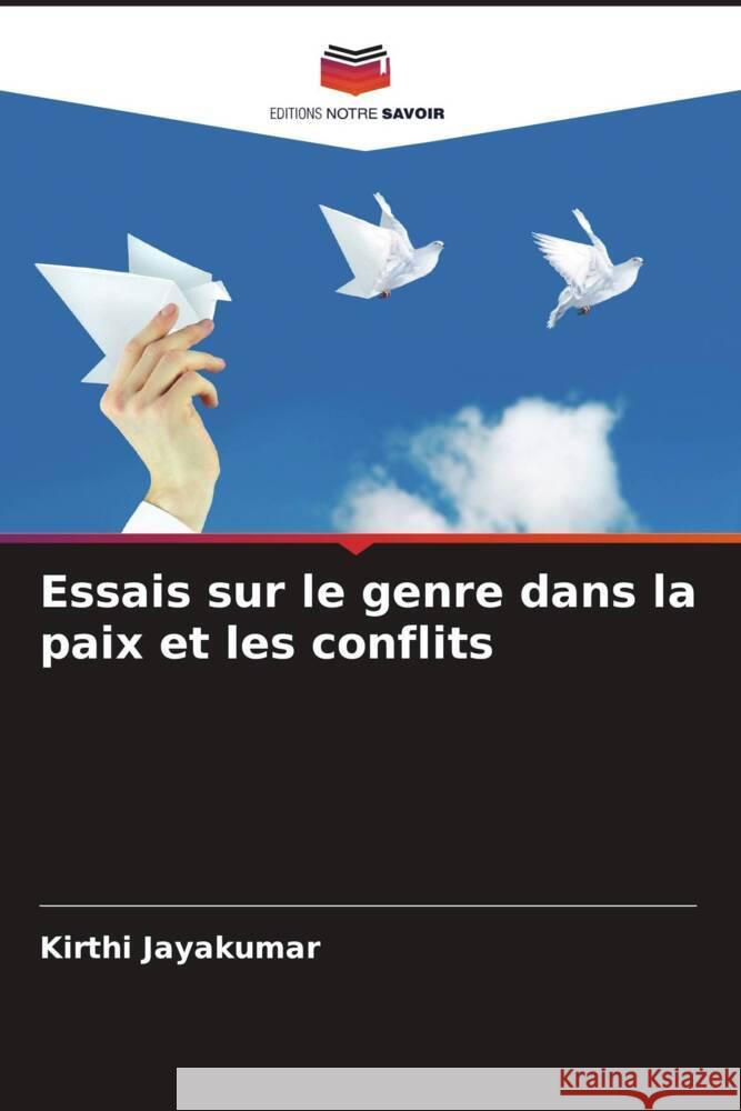 Essais sur le genre dans la paix et les conflits Jayakumar, Kirthi 9786208283278