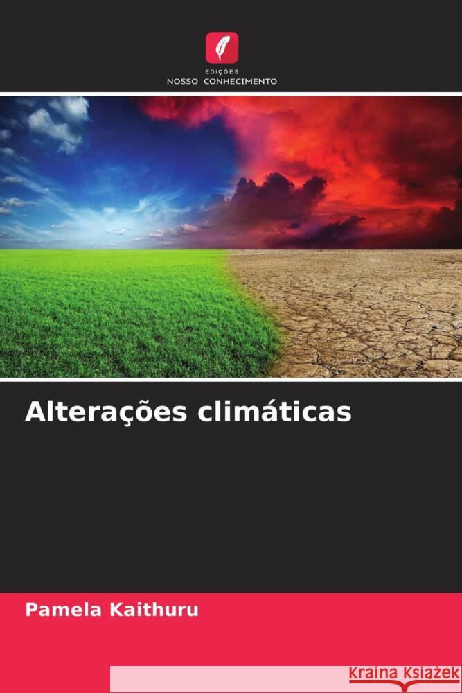 Alterações climáticas Kaithuru, Pamela 9786208283964 Edições Nosso Conhecimento