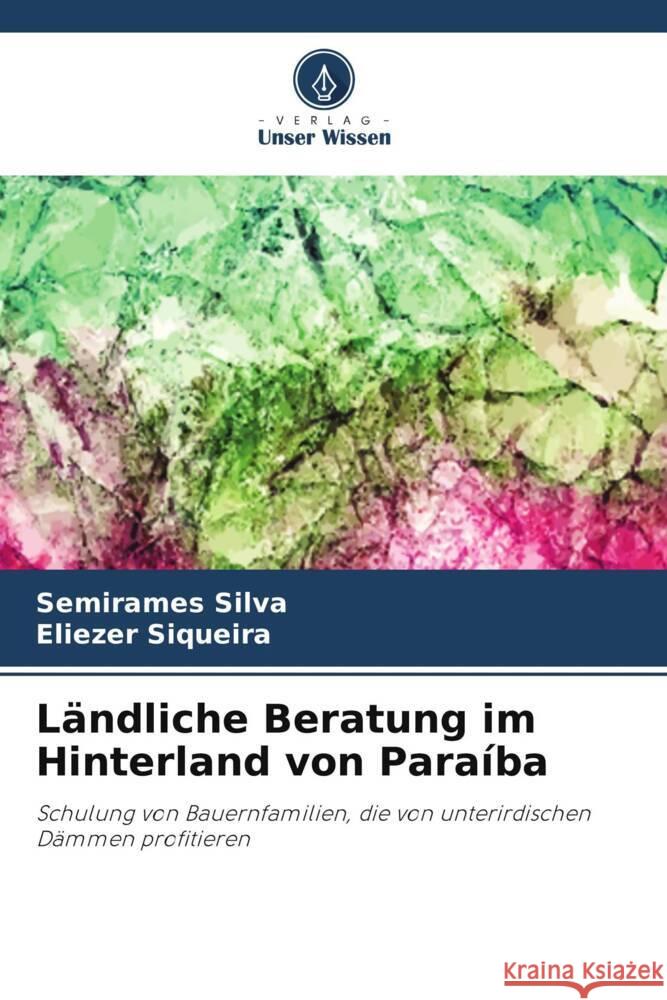 Ländliche Beratung im Hinterland von Paraíba Silva, Semirames, Siqueira, Eliezer 9786208283971