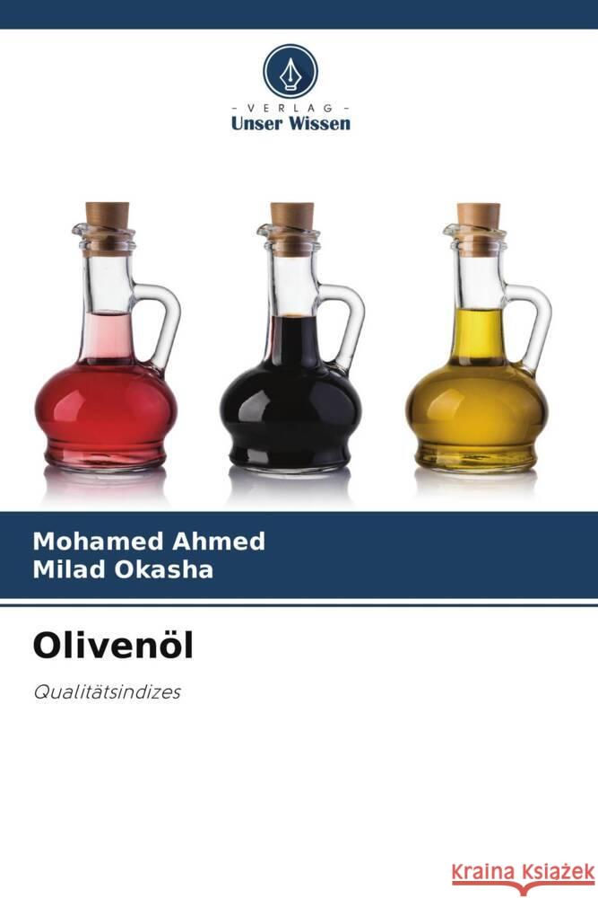 Olivenöl Ahmed, Mohamed, Okasha, Milad 9786208284503 Verlag Unser Wissen