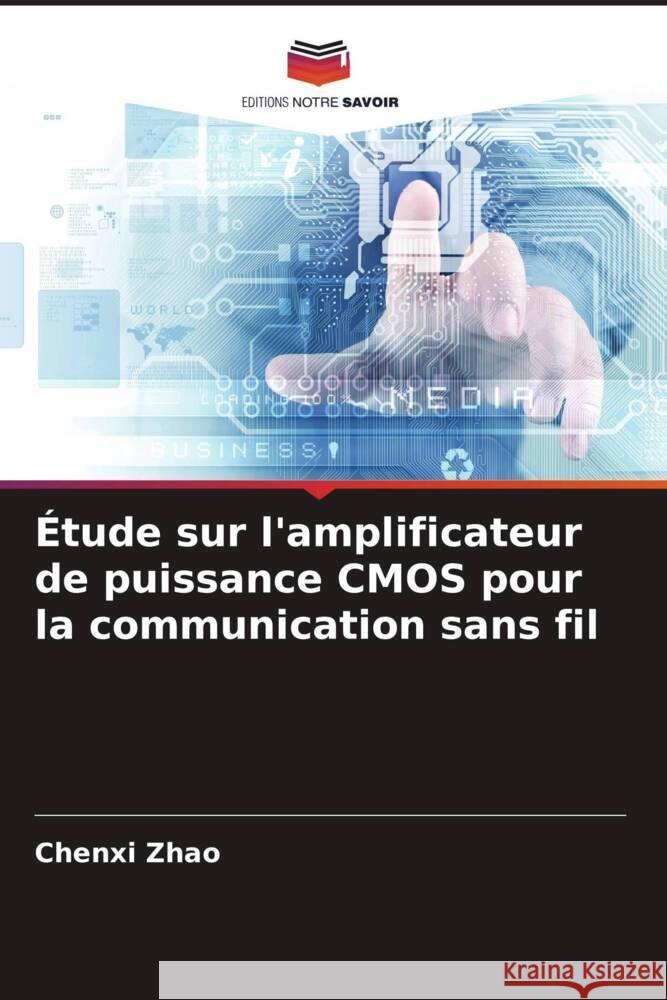 Étude sur l'amplificateur de puissance CMOS pour la communication sans fil Zhao, Chenxi 9786208284725