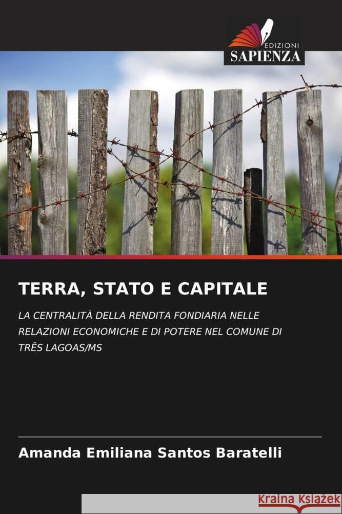 TERRA, STATO E CAPITALE Santos Baratelli, Amanda  Emiliana 9786208284879