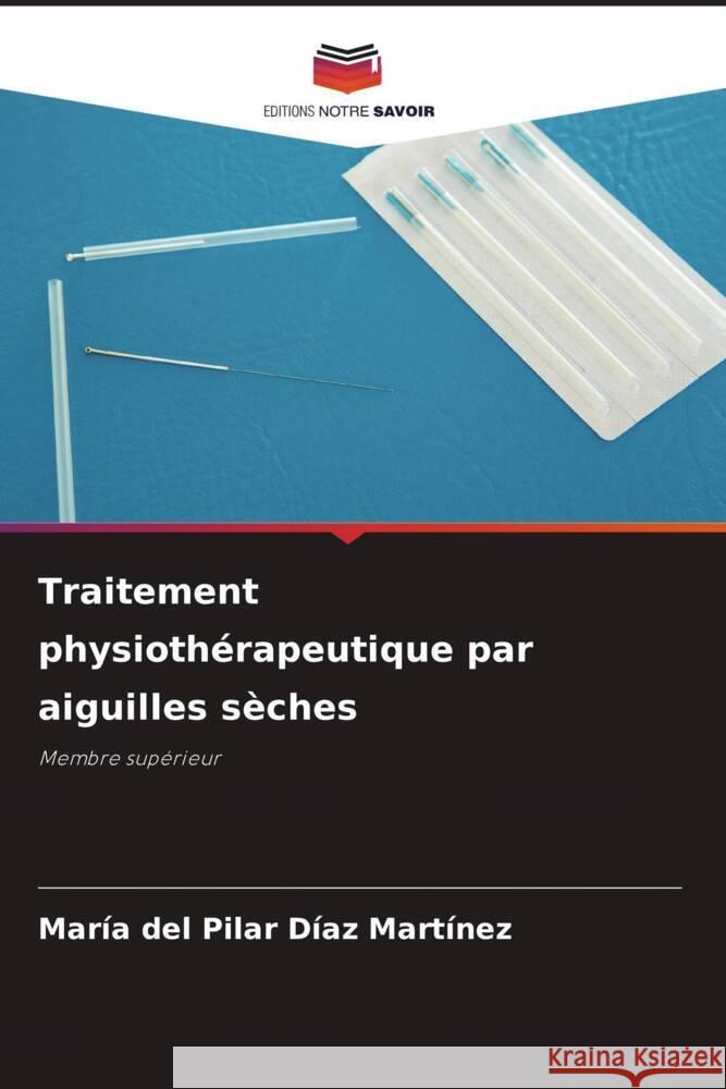 Traitement physiothérapeutique par aiguilles sèches Díaz Martínez, María del Pilar 9786208285579