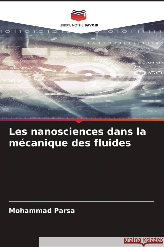 Les nanosciences dans la mécanique des fluides Parsa, Mohammad 9786208285654