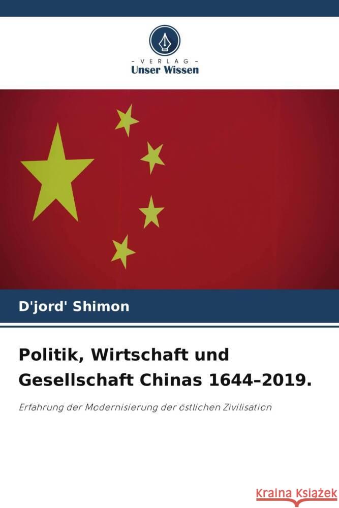 Politik, Wirtschaft und Gesellschaft Chinas 1644-2019. Shimon, D'jord' 9786208285852