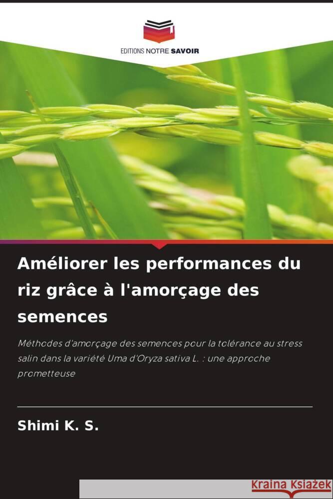 Améliorer les performances du riz grâce à l'amorçage des semences K. S., Shimi 9786208286231