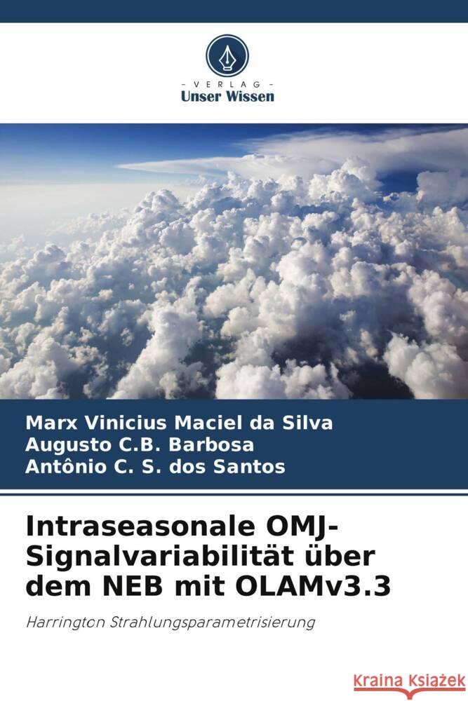 Intraseasonale OMJ-Signalvariabilität über dem NEB mit OLAMv3.3 Maciel da Silva, Marx Vinicius, C.B. Barbosa, Augusto, S. dos Santos, Antonio C. 9786208286521