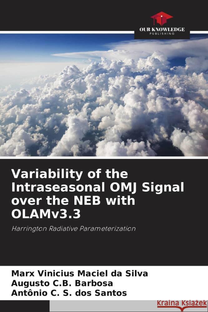 Variability of the Intraseasonal OMJ Signal over the NEB with OLAMv3.3 Maciel da Silva, Marx Vinicius, C.B. Barbosa, Augusto, S. dos Santos, Antonio C. 9786208286569