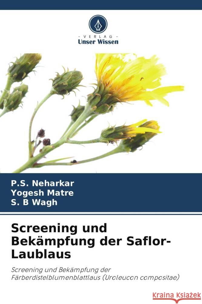 Screening und Bekämpfung der Saflor-Laublaus Neharkar, P.S., Matre, Yogesh, Wagh, S. B 9786208286750