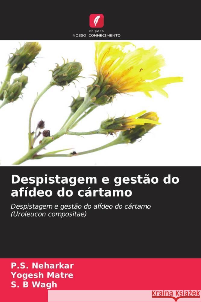 Despistagem e gestão do afídeo do cártamo Neharkar, P.S., Matre, Yogesh, Wagh, S. B 9786208286866