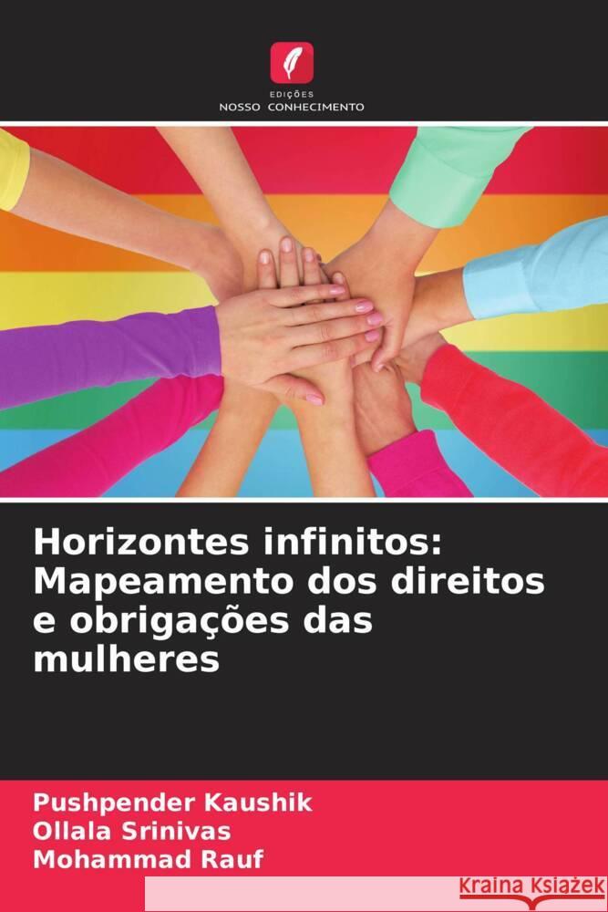 Horizontes infinitos: Mapeamento dos direitos e obrigações das mulheres Kaushik, Pushpender, Srinivas, Ollala, Rauf, Mohammad 9786208287160 Edições Nosso Conhecimento