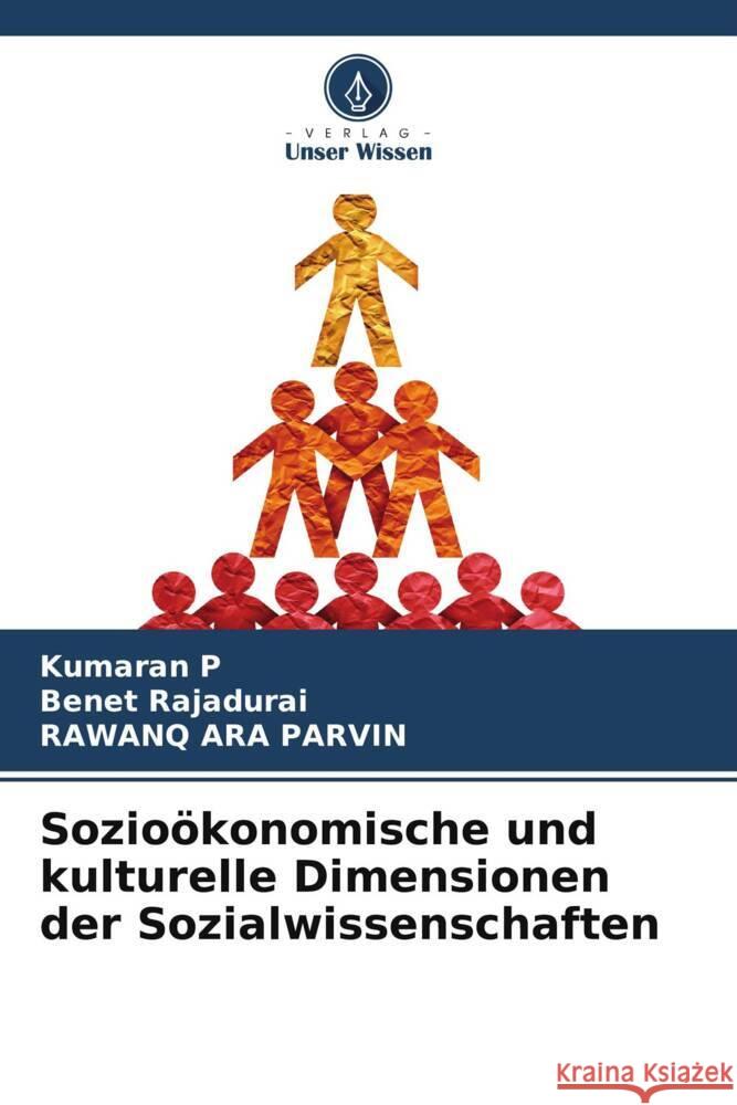 Sozioökonomische und kulturelle Dimensionen der Sozialwissenschaften P, Kumaran, Rajadurai, Benet, PARVIN, RAWANQ ARA 9786208287221 Verlag Unser Wissen