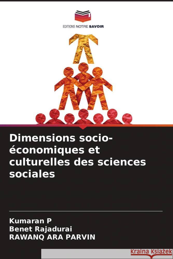 Dimensions socio-économiques et culturelles des sciences sociales P, Kumaran, Rajadurai, Benet, PARVIN, RAWANQ ARA 9786208287252 Editions Notre Savoir