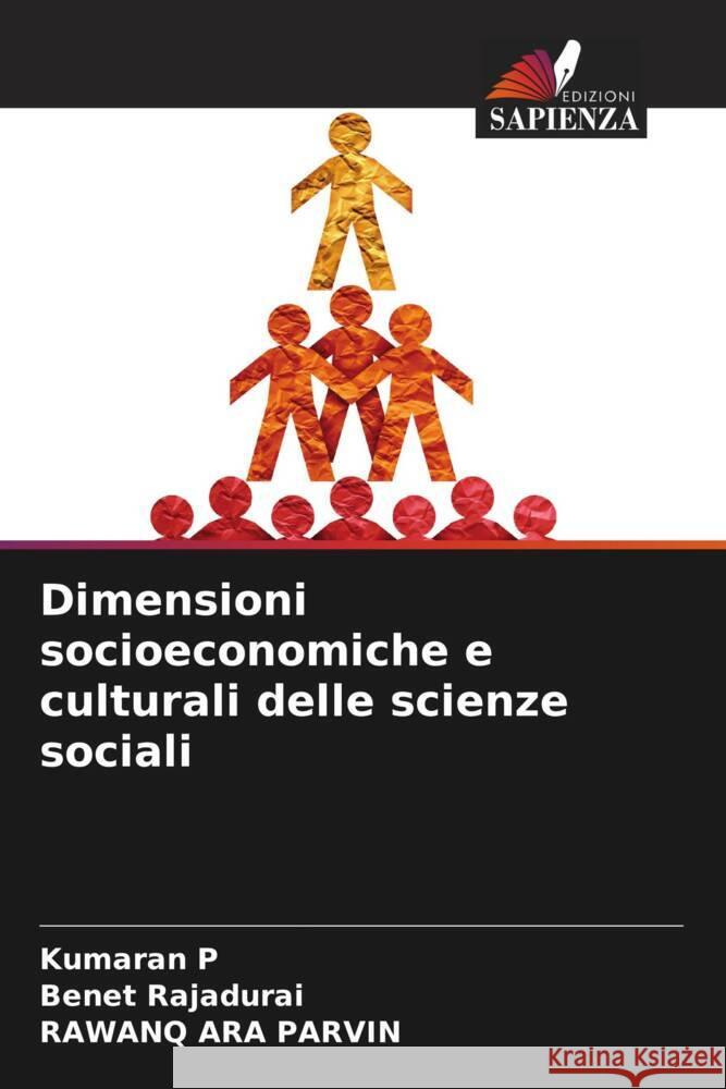 Dimensioni socioeconomiche e culturali delle scienze sociali P, Kumaran, Rajadurai, Benet, PARVIN, RAWANQ ARA 9786208287269 Edizioni Sapienza