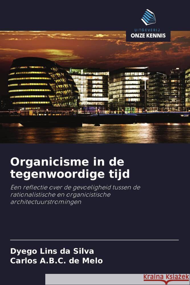 Organicisme in de tegenwoordige tijd Lins da Silva, Dyego, A.B.C. de Melo, Carlos 9786208287290