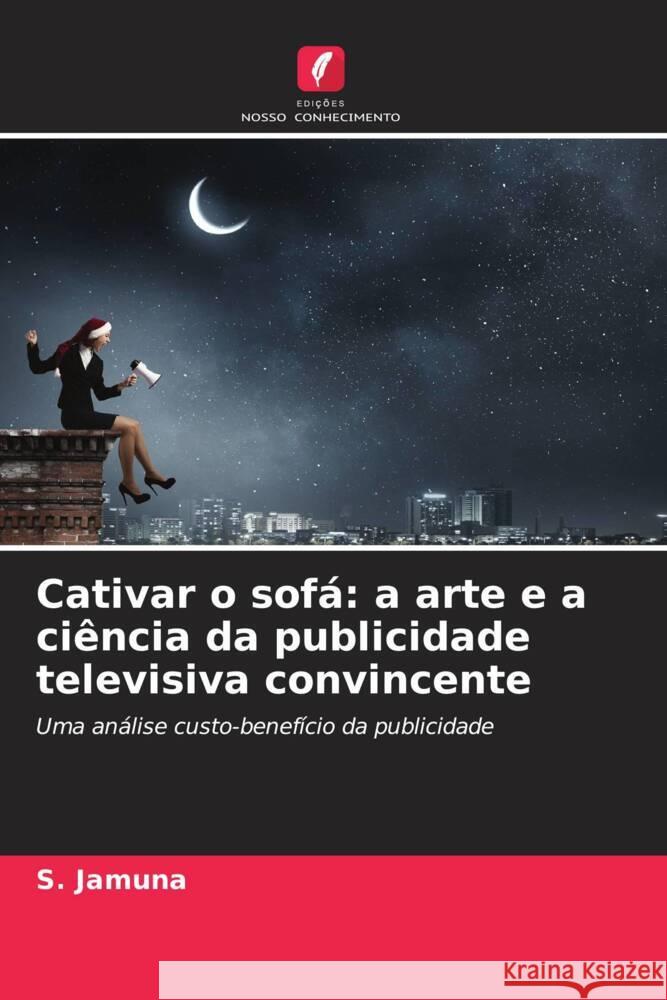 Cativar o sofá: a arte e a ciência da publicidade televisiva convincente Jamuna, S. 9786208287450