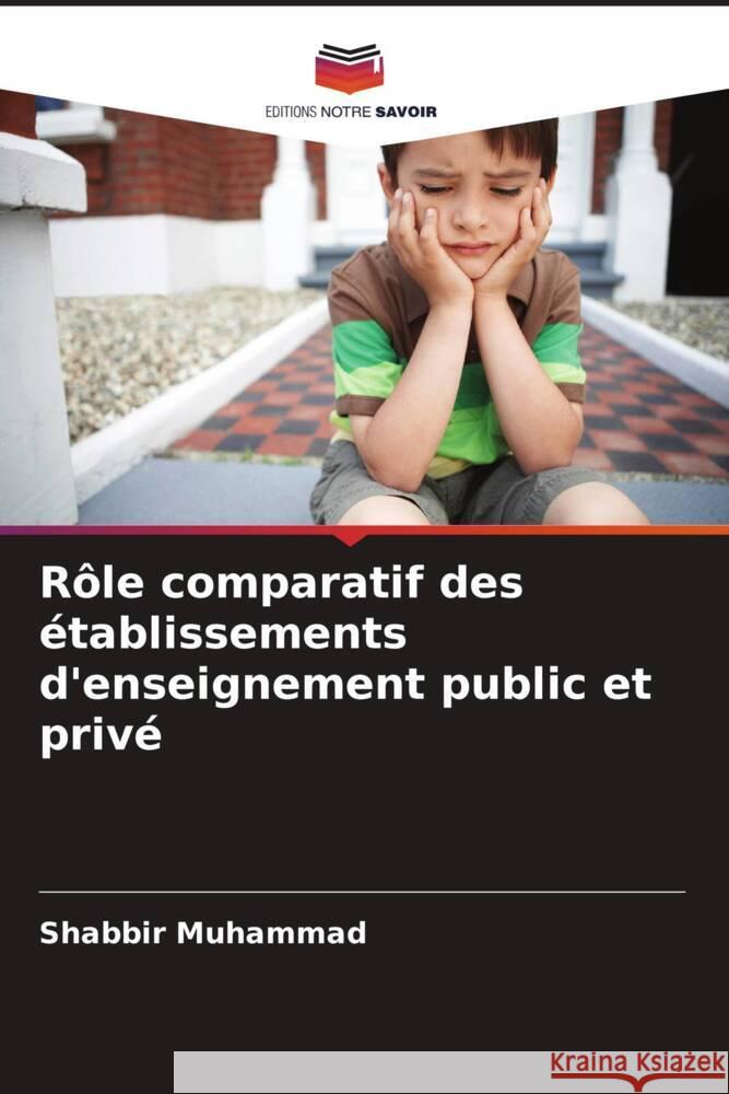 Rôle comparatif des établissements d'enseignement public et privé Muhammad, Shabbir 9786208288327