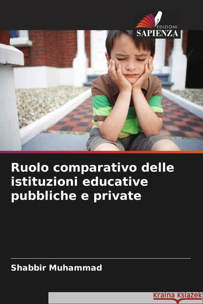 Ruolo comparativo delle istituzioni educative pubbliche e private Muhammad, Shabbir 9786208288334 Edizioni Sapienza