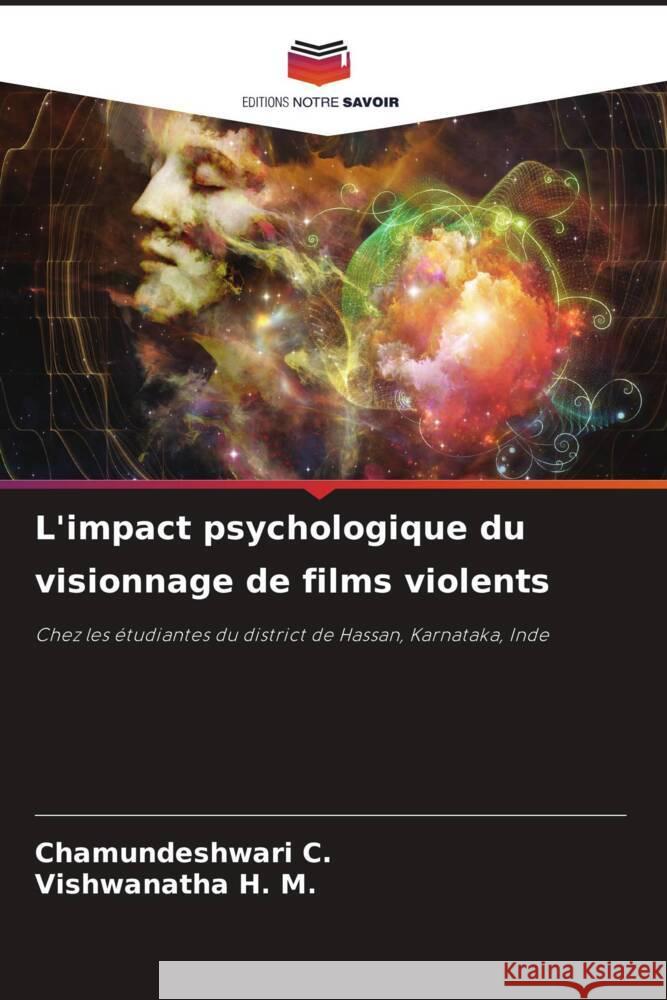 L'impact psychologique du visionnage de films violents C., Chamundeshwari, H. M., Vishwanatha 9786208288990