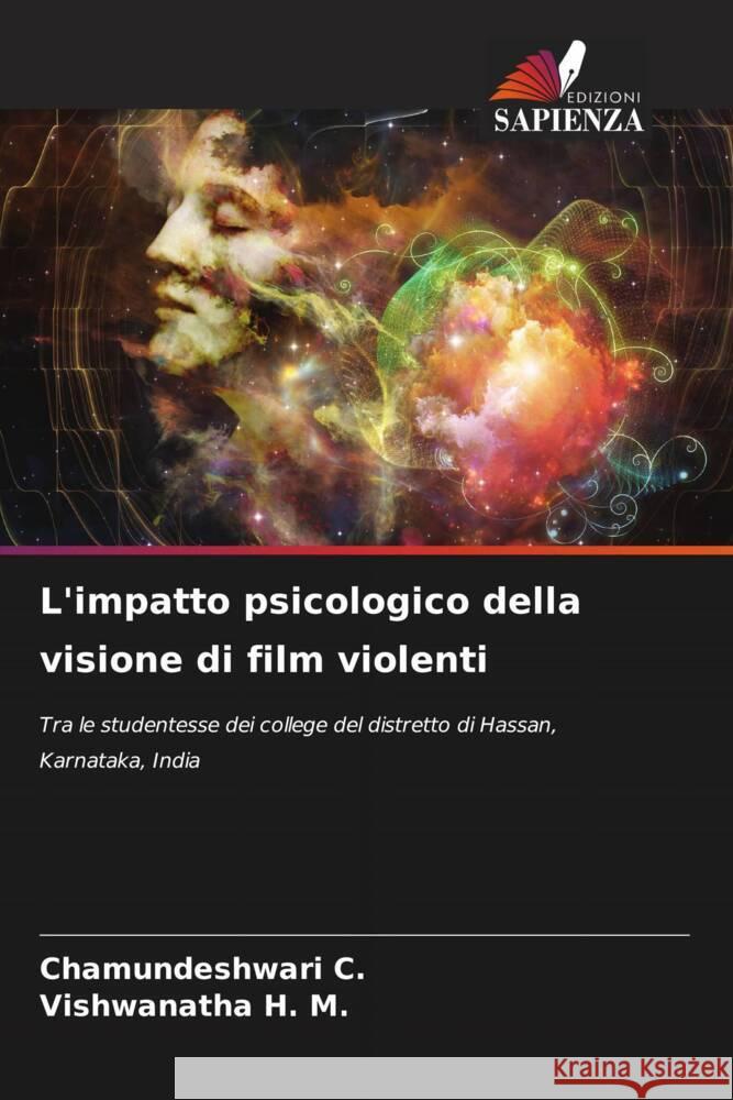 L'impatto psicologico della visione di film violenti C., Chamundeshwari, H. M., Vishwanatha 9786208289003