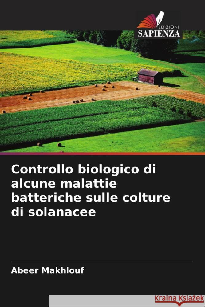 Controllo biologico di alcune malattie batteriche sulle colture di solanacee Makhlouf, Abeer 9786208289065