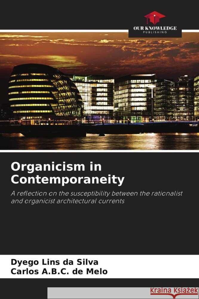 Organicism in Contemporaneity Lins da Silva, Dyego, A.B.C. de Melo, Carlos 9786208289157