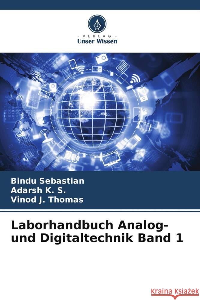 Laborhandbuch Analog- und Digitaltechnik Band 1 Sebastian, Bindu, K. S., Adarsh, Thomas, Vinod J. 9786208289171 Verlag Unser Wissen