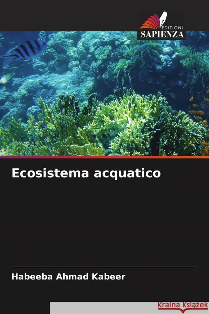 Ecosistema acquatico Kabeer, Habeeba Ahmad 9786208289553 Edizioni Sapienza