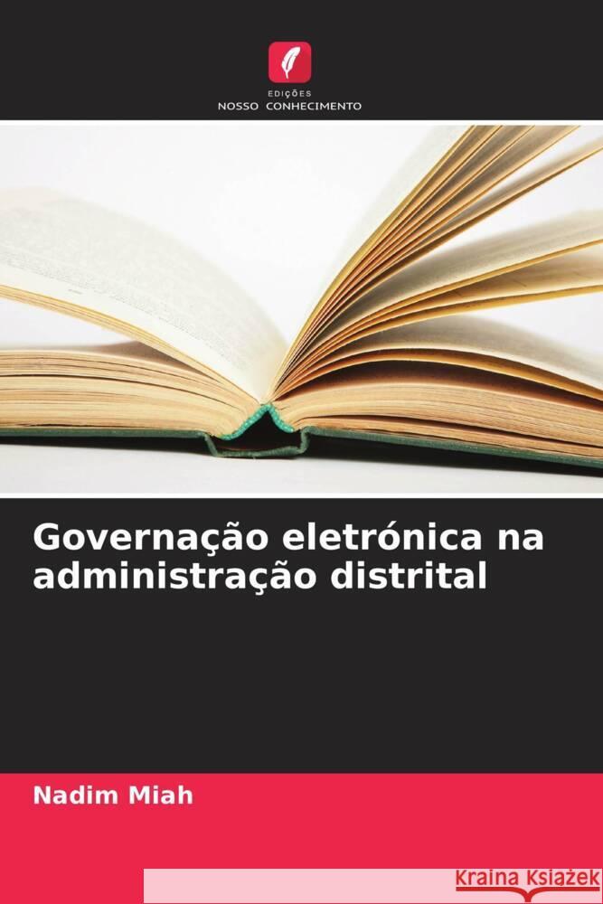 Governação eletrónica na administração distrital Miah, Nadim 9786208289683